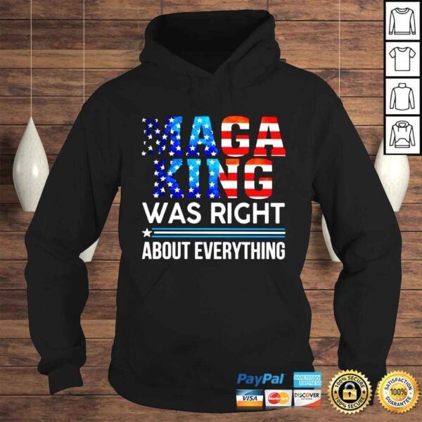 Maga king was right about everything America shirt - Image 4