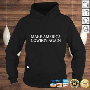 Hoodie Make America Cowboy Again shirt