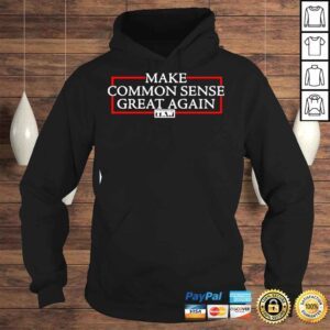 Hoodie Make Common Sense Great Again Tkw Shirt