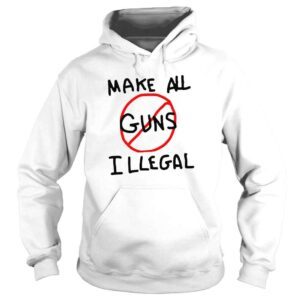 Hoodie Make all guns illegal end gun violence pray for uvalde shirt