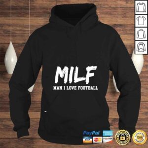 Hoodie Man I Love Football Milf shirt