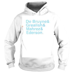 Hoodie Manchester City De Bruyne Grealish Mahrez Ederson shirt