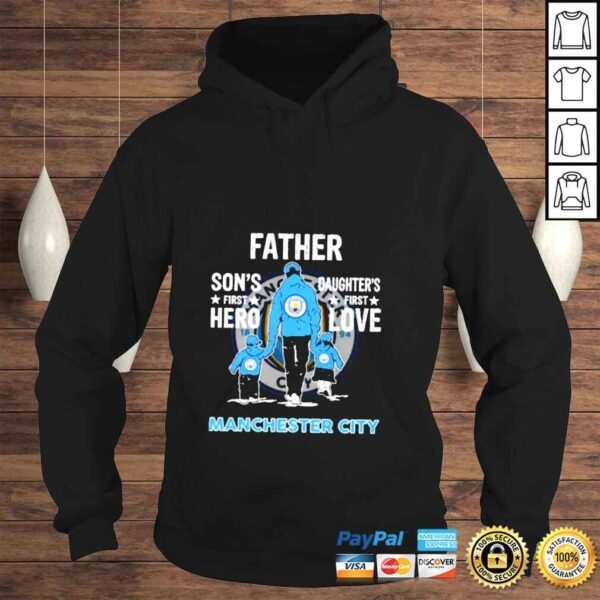 Manchester City father sons first hero daughters first love shirt - Image 4