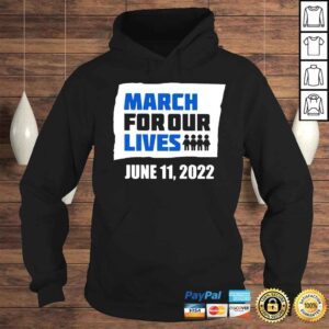 Hoodie March for Our Lives June 11 2022 Shirt