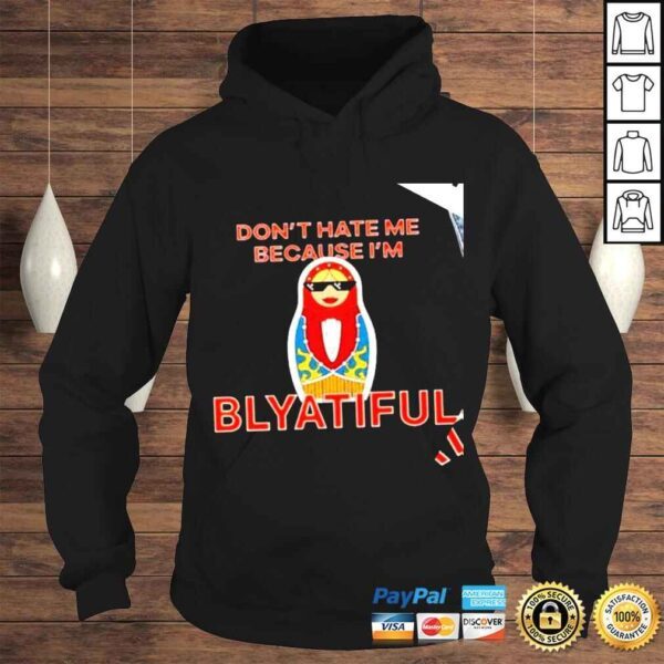 Matryoshka Dont hate me because Im Blyatiful shirt - Image 4