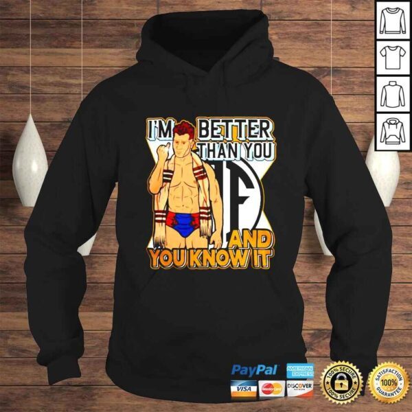 Maxwell Jacob Friedman Better Than You shirt - Image 4