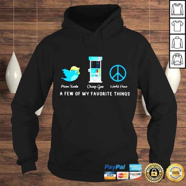 Mean tweets cheap gas world peace a few of my favorite things shirt - Image 4