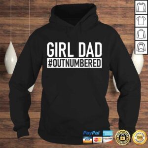 Hoodie Mens Girl Dad Outnumbered Fathers Day from Wife Daughter Shirt