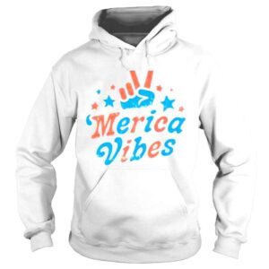 Hoodie Merica Vibes shirt