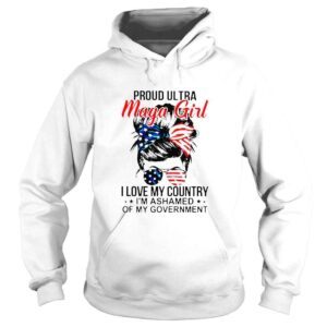 Hoodie Messy Bun proud Ultra Maga girl I love my country Im ashamed shirt