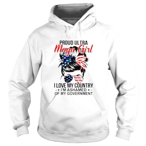 Messy Bun proud Ultra Maga girl I love my country Im ashamed shirt - Image 4