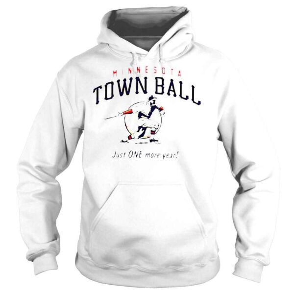 Minnesota Town Ball Just One More Year 2022 T shirt - Image 4