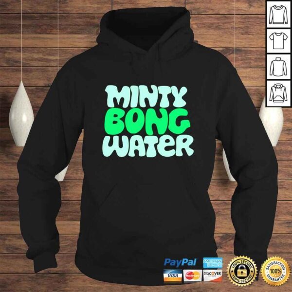 Minty bong water shirt - Image 4