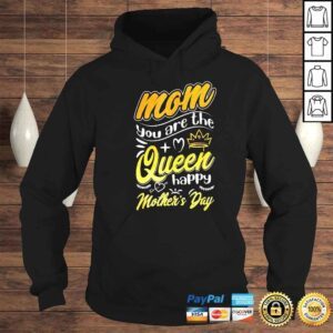 Hoodie Mom You Are The Queen Happy Mothers Day Best Mom Ever Queen Shirt