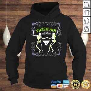 Hoodie Morbid Fresh Air Is For Dead People Wondery TShirt