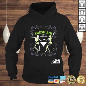 Hoodie Morbid fresh air is for dead people shirt