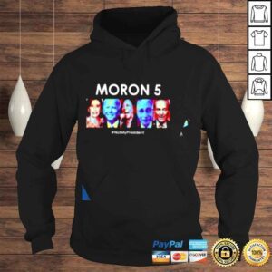 Hoodie Moron 5 not my President 2022 shirt