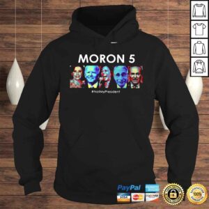 Hoodie Moron 5 not my president shirt