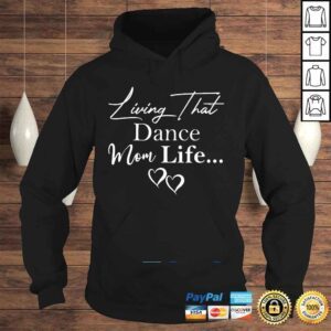 Hoodie Mothers Day 2022 Living That Dance Mom Life Mothers Day Shirt