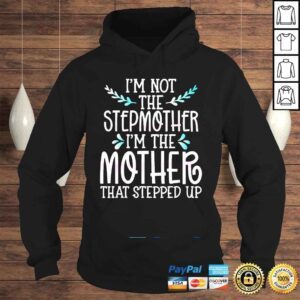 Hoodie Mothers Day Not Stepmother Mother That Stepped Up Shirt