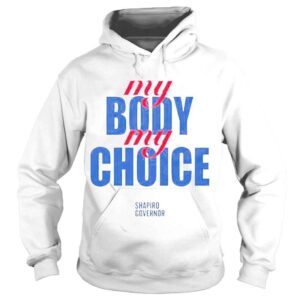 Hoodie My Body My Choice Shirt