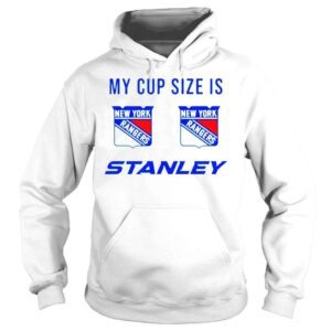 Hoodie My Cup Size Is New York Rangers Stanley TShirt