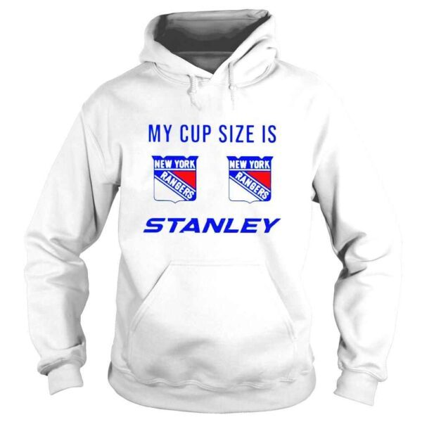 My Cup Size is Stanley New York Rangers shirt - Image 4