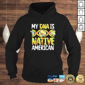 Hoodie My DNA is Native American shirt