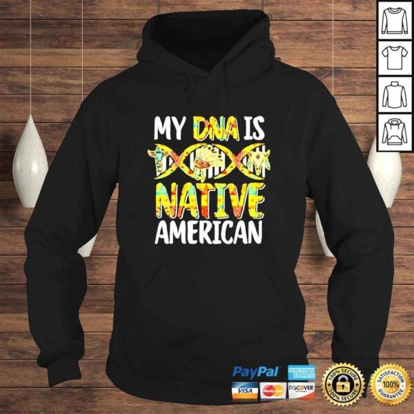 My DNA is Native American shirt - Image 4