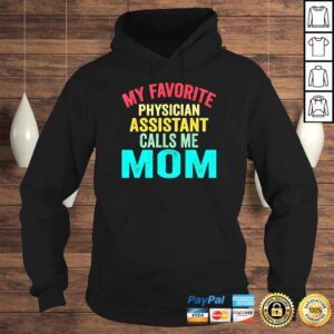 Hoodie My Favorite Physician Assistant Calls Me Mom Mothers Day Shirt