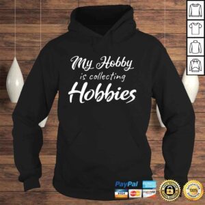 Hoodie My Hobby Is Collecting Hobbies Shirt