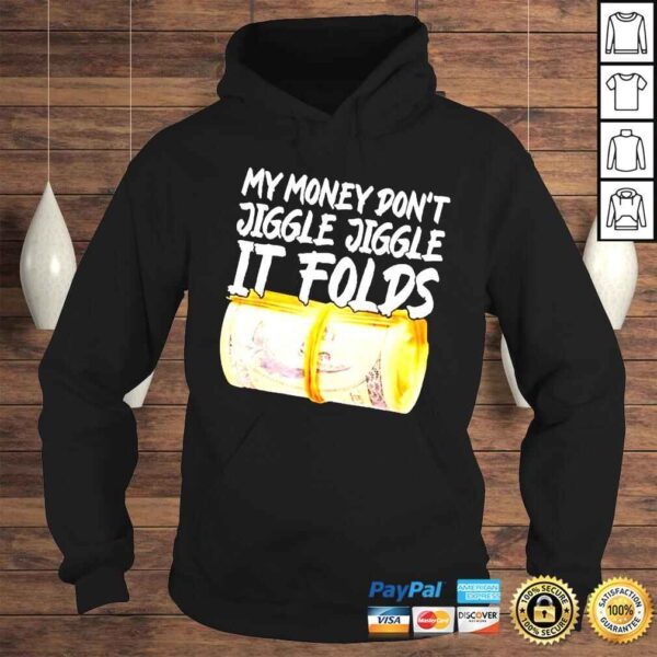 My Money Dont Jiggle shirt - Image 4