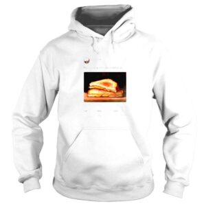 Hoodie My Oil Painting Of A Grilled Cheese Shirt