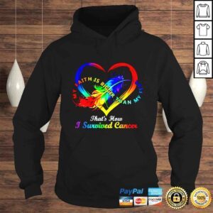 Hoodie My faith is bigger than my fear thats how i survived cancer shirt