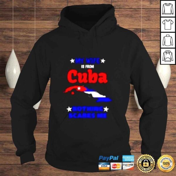 My wife is from Cuba nothing scares me shirt - Image 4