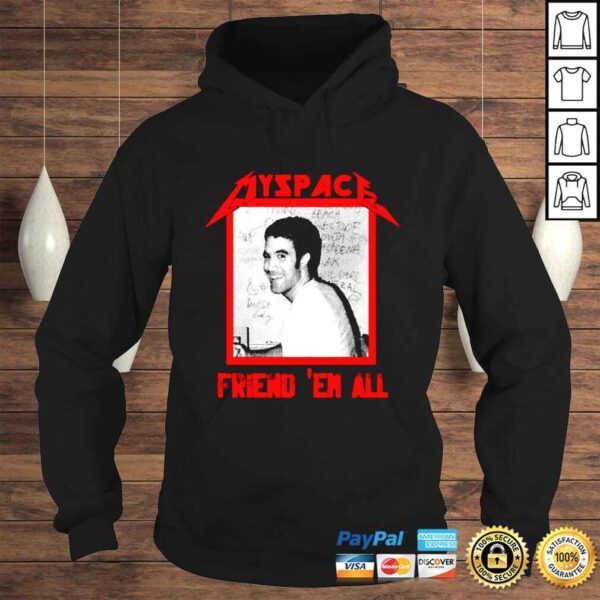 Myspace friend em all shirt - Image 4