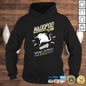 Hoodie Naddpod live Partland and Los Angeles 2022 shirt