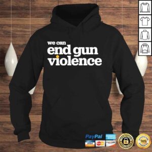 Hoodie National Gun Violence Awareness Day We Can End Gun Violence Shirt