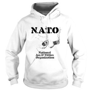 Hoodie Nato national ass and titties organization shirt