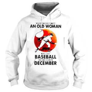 Hoodie Never Understand An Old Man Who Loves Baseball And Was Born In December Blood Moon Shirt