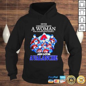 Hoodie Never underestimate a woman who understands baseball and loves Avalanche signatures shirt