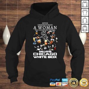 Hoodie Never underestimate a woman who understands baseball and loves Chicago White Rox shirt