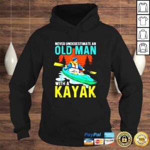 Hoodie Never underestimate an old man with a Kayak and was born in august shirt