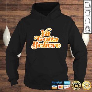 Hoodie New York Mets Ya Gotta Believe shirt