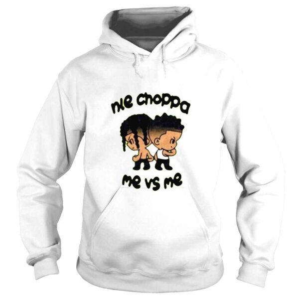 Nle Choppa Me Vs Me shirt - Image 4