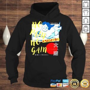 Hoodie No Pain No Gain From Osaka Konosuke Takeshita TShirt