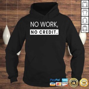 Hoodie No Work No Credit Math Teacher Shirt