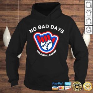 Hoodie No bad days rake baseball company shirt