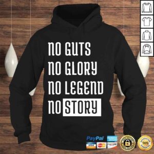 Hoodie No guts no glory no legend no story shirt