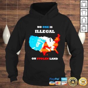 Hoodie No one is illegal on stolen land shirt